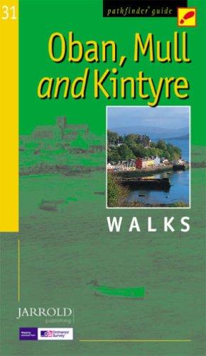 Oban, Mull & Kintyre: Walks (Pathfinder Guides)