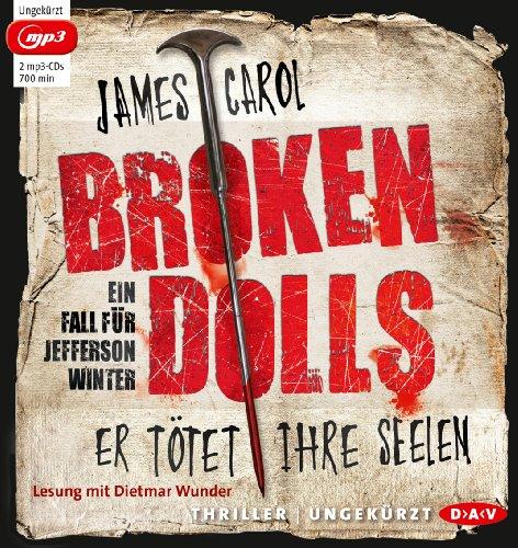 Broken Dolls: Er tötet ihre Seelen (Ungekürzte Lesung, 2 mp3-CDs)