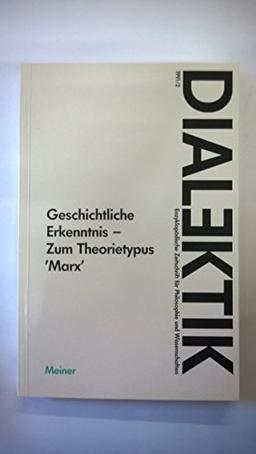 Geschichtliche Erkenntnis: Zum Theorietypus 'Marx'