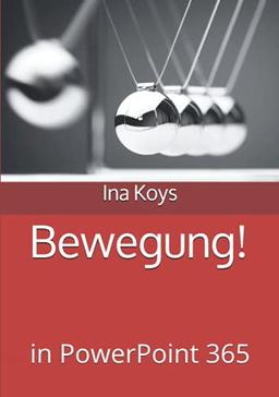 Bewegung!: in PowerPoint 365 (Kurz & Knackig)