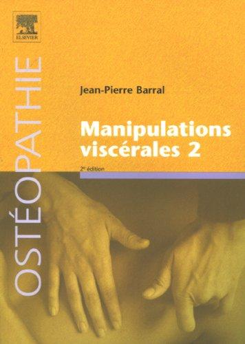 Manipulations viscérales. Vol. 2. Diagnostic différentiel médical et manuel des organes de l'abdomen