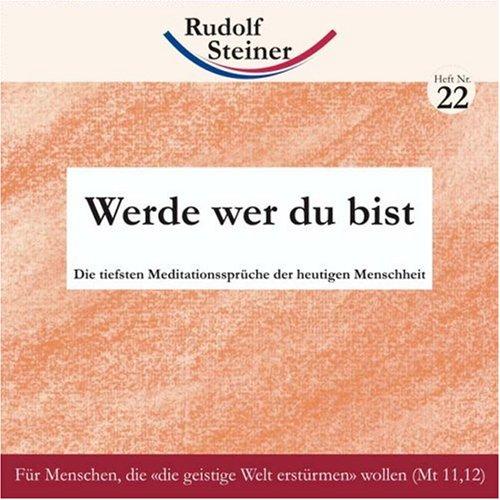 Werde wer du bist: Die tiefsten Meditationssprüche der heutigen Menschheit