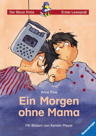 Ein Morgen ohne Mama. ( Ab 7 Jahre)