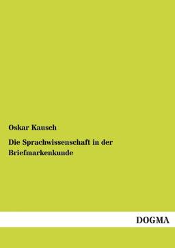 Die Sprachwissenschaft in der Briefmarkenkunde: Ein Handbuch für Sammler