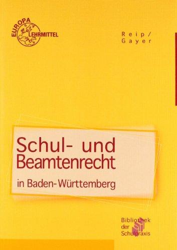 Schul- und Beamtenrecht: Für die Lehramtsausbildung und Schulpraxis in Baden-Württemberg