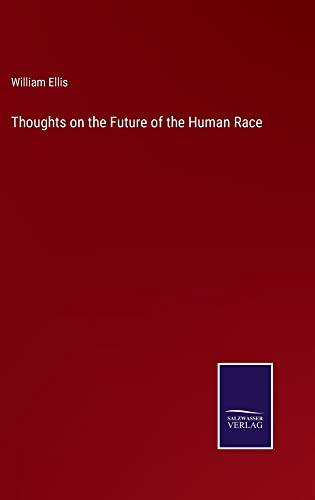 Thoughts on the Future of the Human Race