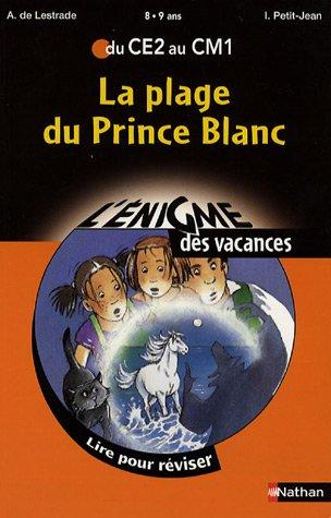 La plage du Prince blanc : lire pour réviser du CE2 au CM1, 8-9 ans