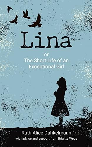 Lina: or The Short Life of an Exceptional Girl