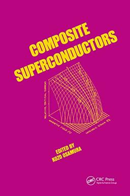 Composite Superconductors (Applied Physics, 3, Band 3)