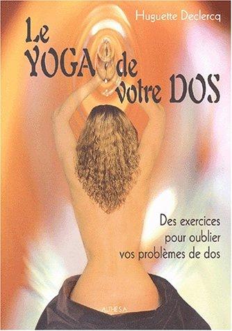 Le yoga du dos : quinze minutes par jour pour un bon dos