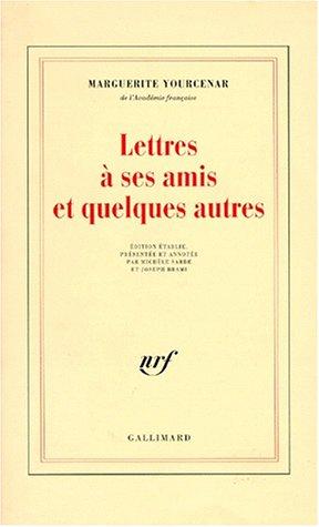 Lettres à ses amis et quelques autres