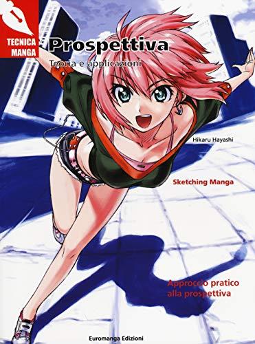 Prospettiva. Teoria e applicazioni (Tecniche Manga)