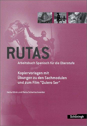 Rutas - Arbeitsbuch Spanisch für die Oberstufe: Kopiervorlagen mit Übungen zu den Sachmodulen und zum Film "Quiero Ser" mit CD-ROM