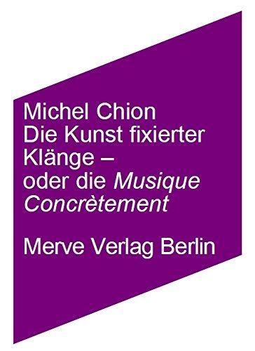 Die Kunst fixierter Klänge - oder die Musique Concrètement