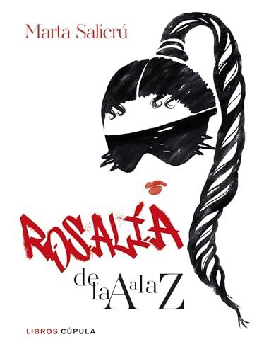 Rosalía de la A a la Z: Una biografía no oficial (Música)