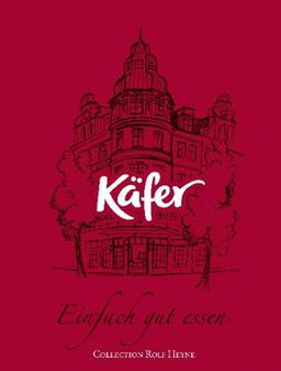 Käfer, Einfach gut essen Das Käfer-Genussbuch