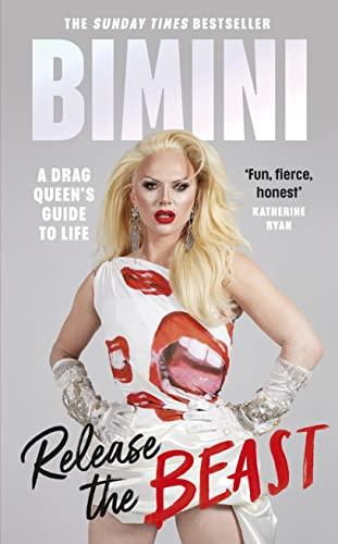 Release the Beast: A Drag Queen's Guide to Life