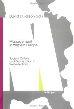 Management in Western Europe: Society, Culture and Organization in Twelve Nations: Society, Culture and Organisation in Twelve Nations (de Gruyter Studies in Organization, Band 47)