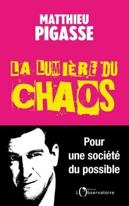 La lumière du chaos : pour une société du possible