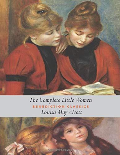 The Complete Little Women: Little Women, Good Wives, Little Men, Jo's Boys