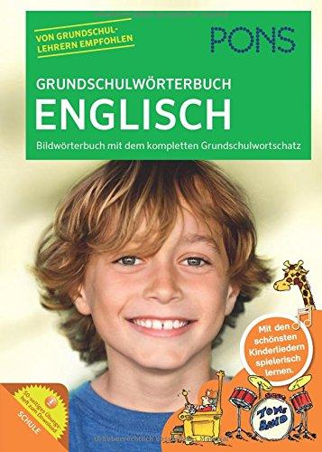 PONS Grundschulwörterbuch Englisch: Bildwörterbuch mit dem kompletten Grundschulwortschatz