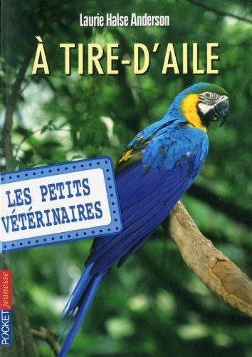 Les petits vétérinaires. Vol. 10. A tire-d'aile