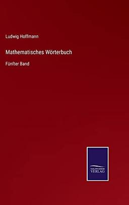 Mathematisches Wörterbuch: Fünfter Band