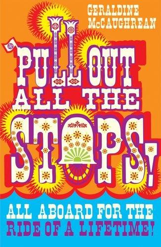 Pull Out All the Stops!. Geraldine McCaughrean