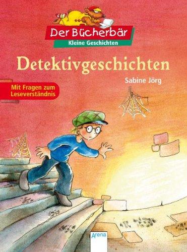 Detektivgeschichten. Der Bücherbär: Kleine Geschichten