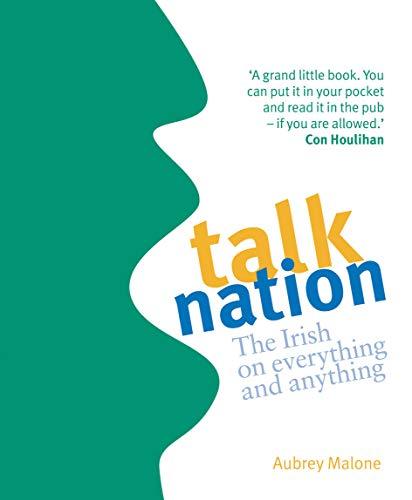 Talk Nation: The Irish on Everything and Anything