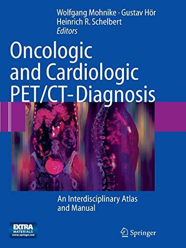 Oncologic and Cardiologic PET/CT-Diagnosis: An Interdisciplinary Atlas and Manual