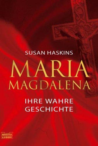 Maria Magdalena  ihre wahre Geschichte