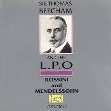 Beecham dirigiert Rossini und Mendelssohn (Aufnahmen 1933-1939)