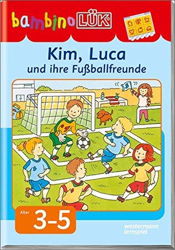 bambinoLÜK-System: bambinoLÜK: Kim, Luca und ihre Fußballfreunde