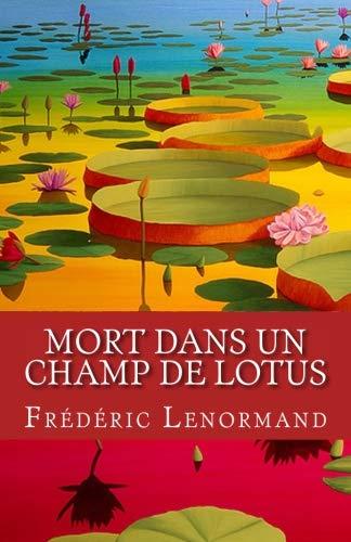 Mort dans un champ de lotus: Une nouvelle enquête du juge Ti (Les Nouvelles Enqutes du juge Ti, Band 0)