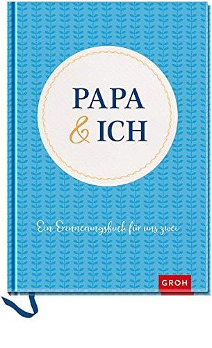 Papa und ich: Ein Erinnerungsbuch für uns Zwei