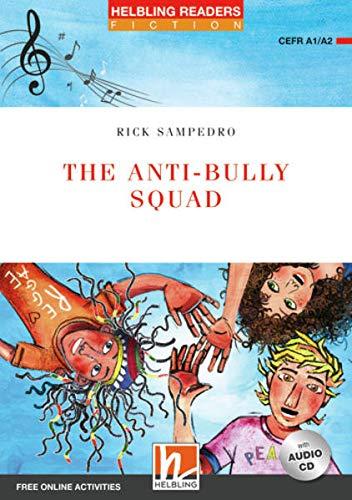 The Anti-bully Squad, mit 1 Audio-CD, m. 1 Audio-CD: Helbling Readers Red Series / Level 2 (A1/A2) (Helbling Readers Fiction)