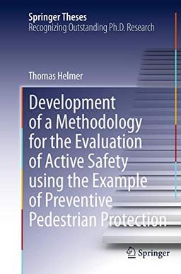 Development of a Methodology for the Evaluation of Active Safety using the Example of Preventive Pedestrian Protection (Springer Theses)