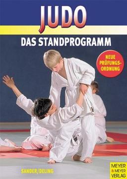 Judo Standprogramm. Das gesamte Standprogramm von weißgelb bis braun (8.-1. Kyu). Rezepte aus der Hexenküche. Mit neuer Prüfungsordnung.