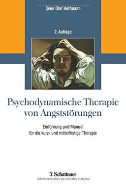 Psychodynamische Therapie von Angststörungen: Einführung und Manual für die kurz- und mittelfristige Therapie