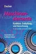 Maschinenelemente. Funktion, Gestaltung und Berechnung. Mit einem Tabellenband mit 325 Tabellen und Diagrammen sowie Berechnungssoftware auf CD-ROM.