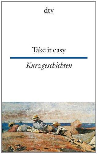 Take it easy Englische und amerikanische Kurzgeschichten: Erzählungen aus dem 19. und 20. Jahrhundert