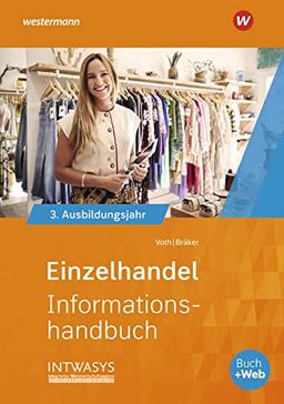 Informationshandbuch und Lernsituationen Einzelhandel / Einzelhandel nach Ausbildungsjahren: nach Ausbildungsjahren / 3. Ausbildungsjahr: ... Einzelhandel: nach Ausbildungsjahren)