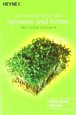 Das große Buch der Sprossen und Keime: Mit vielen Rezepten