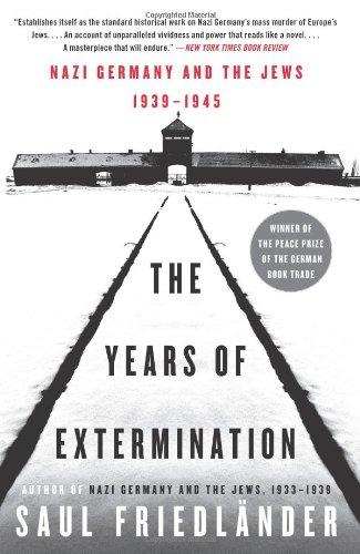 The Years of Extermination: Nazi Germany and the Jews, 1939-1945