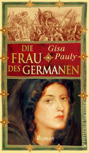 Die Frau des Germanen: Roman