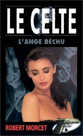 Le Celte. Vol. 14. L'ange déchu