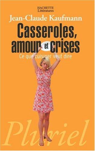 Casseroles, amour et crises : ce que cuisiner veut dire