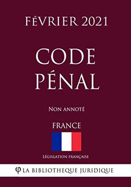 Code pénal (France) (Février 2021) Non annoté