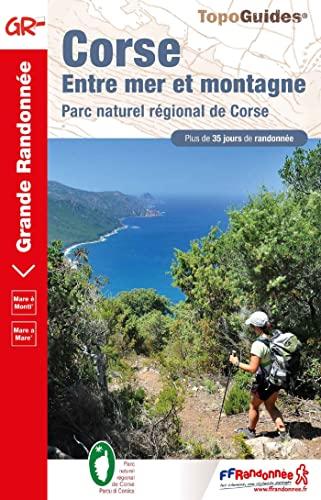 Corse, entre mer et montagne : Parc naturel régional de Corse : plus de 35 jours de randonnée. Corse, mare è monti : Parcu di Corsica